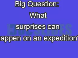 Big Question:  What surprises can happen on an expedition?