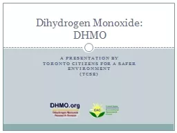 A PRESENTATION BY  Toronto Citizens for a Safer Environment