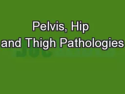 Pelvis, Hip and Thigh Pathologies