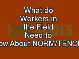What do Workers in the Field Need to Know About NORM/TENORM