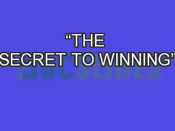 “THE SECRET TO WINNING”