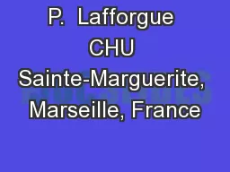 P.  Lafforgue CHU Sainte-Marguerite, Marseille, France