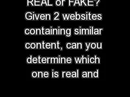 REAL or FAKE? Given 2 websites containing similar content, can you determine which one