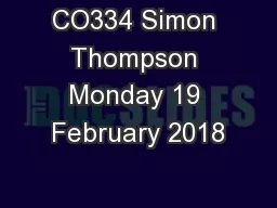 CO334 Simon Thompson Monday 19 February 2018