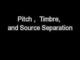 Pitch ,  Timbre, and Source Separation