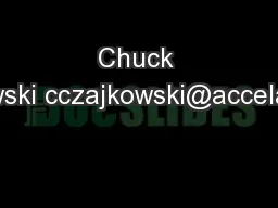 Chuck Czajkowski cczajkowski@accelatis.com