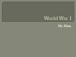 World War I Mr. Mize Causes of WWI