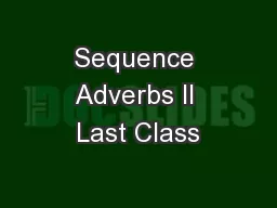 Sequence Adverbs II Last Class