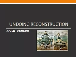 Undoing Reconstruction APUSH - Spiconardi