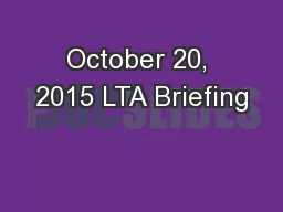 October 20, 2015 LTA Briefing