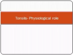 Tonsils- Physiological role