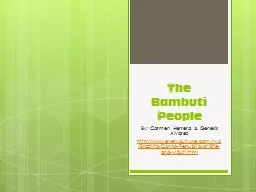 The Bambuti People By: Carmen Herrera & Genesis Alvarez
