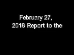 February 27, 2018 Report to the