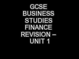 GCSE BUSINESS STUDIES FINANCE REVISION – UNIT 1