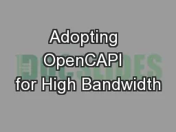 Adopting  OpenCAPI  for High Bandwidth
