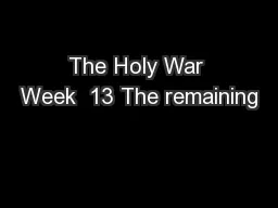 The Holy War Week  13 The remaining