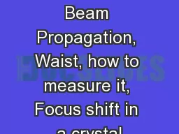 Rays Tracing, Gaussian Beam Propagation, Waist, how to measure it, Focus shift in a crystal