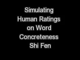 Simulating Human Ratings on Word Concreteness Shi Fen