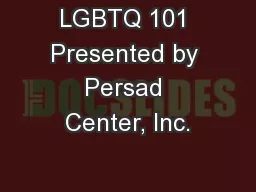 LGBTQ 101 Presented by Persad Center, Inc.