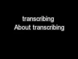 transcribing About transcribing