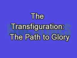 The Transfiguration:  The Path to Glory