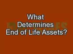 What Determines End of Life Assets?