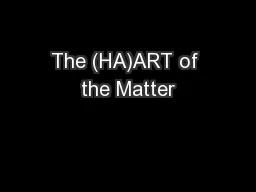 The (HA)ART of the Matter
