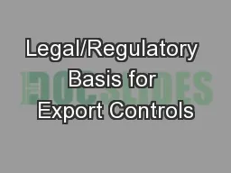 Legal/Regulatory Basis for Export Controls
