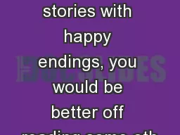 1. “If you are interested in stories with happy endings, you would be better off reading