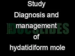 GTD Case Study Diagnosis and management of hydatidiform mole