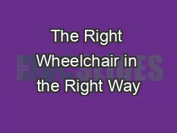 The Right Wheelchair in the Right Way
