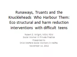Runaways, Truants and the Knuckleheads Who Harbour Them: Eco structural and harm reduction interven