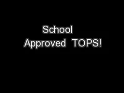 School   Approved  TOPS!