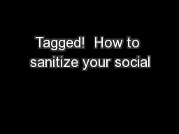 Tagged!  How to sanitize your social