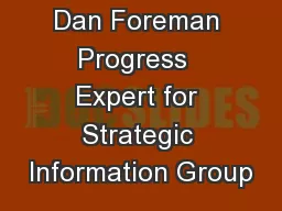 Dan Foreman Progress  Expert for Strategic Information Group