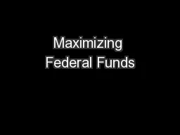 Maximizing Federal Funds