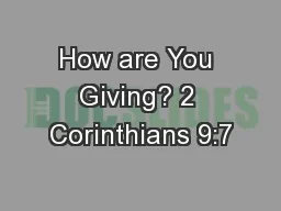 How are You Giving? 2 Corinthians 9:7