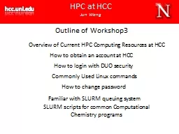 HPC at HCC Jun Wang    hcc.unl.edu