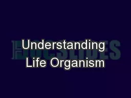 Understanding Life Organism