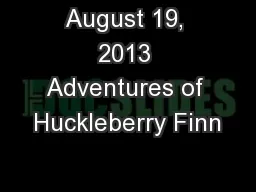August 19, 2013 Adventures of Huckleberry Finn