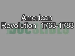 American Revolution  1763-1783