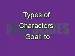 Types of Characters Goal: to