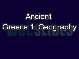 Ancient Greece 1. Geography