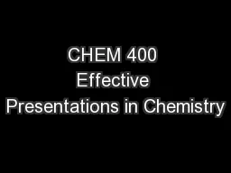 CHEM 400 Effective Presentations in Chemistry