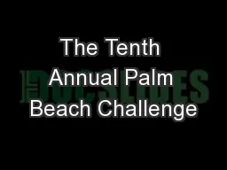 The Tenth Annual Palm Beach Challenge