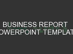 BUSINESS REPORT POWERPOINT TEMPLATE
