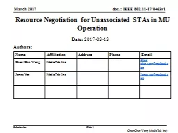 March 2017 Slide  1 Resource Negotiation for Unassociated STAs in MU Operation