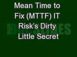 Mean Time to Fix (MTTF) IT Risk’s Dirty Little Secret