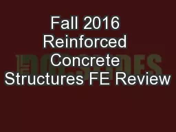 Fall 2016 Reinforced Concrete Structures FE Review