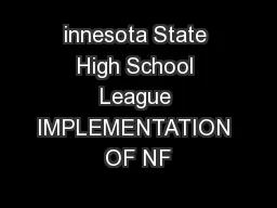 innesota State High School League IMPLEMENTATION OF NF